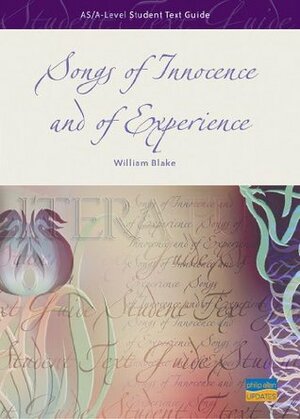 AS/A-level Student Text Guide: Songs of Innocence and of Experience by Andrew Green
