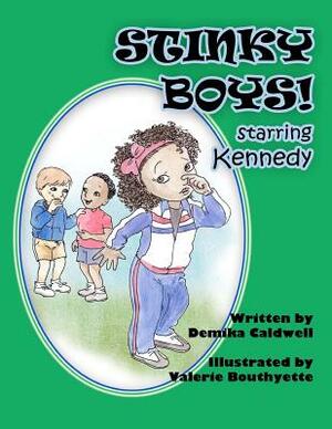 Stinky Boys: Starring Kennedy by Demika Caldwell