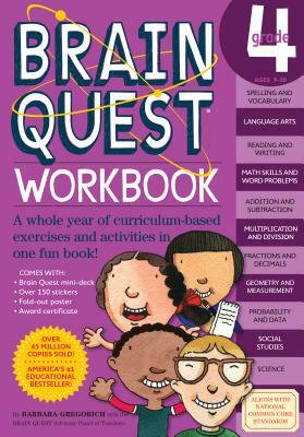 Brain Quest Workbook: Grade 4 [With Over 150 Stickers and Mini-Card Deck and Fold-Out "7 Continents, 1 World" Poster] by Barbara Gregorich