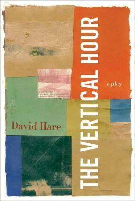 The Vertical Hour by David Hare