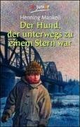 Der Hund, der unterwegs zu einem Stern war by Henning Mankell