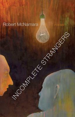 Incomplete Strangers by Robert McNamara