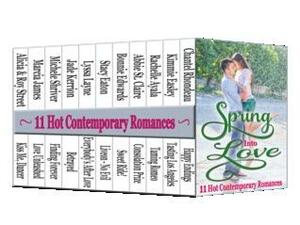 Spring into Love Boxed Set: 11 Hot Contemporary Romances by Kimmie Easley, Bonnie Edwards, Alicia Street, Jade Kerrion, Lyssa Layne, Rachelle Ayala, Marcia James, Abbie St. Claire, Michele Shriver, Chantel Rhondeau, Stacy Eaton