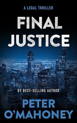 Final Justice: A Tex Hunter Novel by Peter O'Mahoney, Peter O'Mahoney