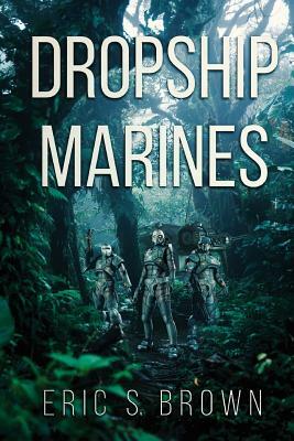 Dropship Marines by Eric S. Brown