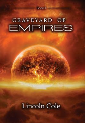 Graveyard of Empires by Lincoln Cole