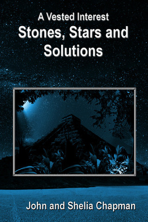 Stones, Stars and Solutions by John Chapman, Shelia Chapman