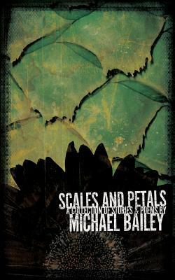 Scales and Petals by Michael Bailey