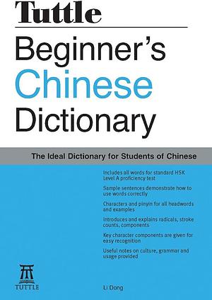 Beginner's Chinese Dictionary: [Fully Romanized] by Li Dong