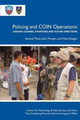 Policing and Coin Operations: Lessons Learned, Strategies, and Future Directions by Samuel Musa, Matt Keegan, John Morgan