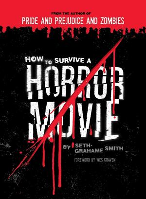 How to Survive a Horror Movie by Seth Grahame-Smith