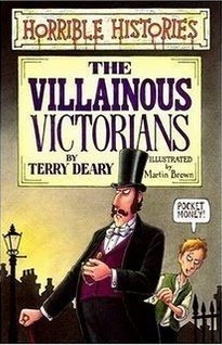 The Villainous Victorians by Terry Deary, Martin Brown