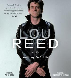 Lou Reed: A Life by Anthony Decurtis