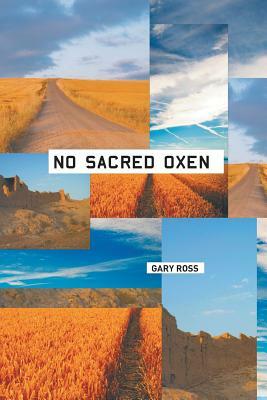 No Sacred Oxen by Gary Ross