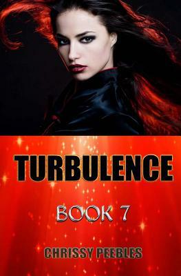 Turbulence - Book 7 by Chrissy Peebles