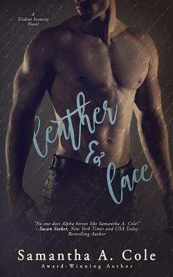 Leather & Lace: Trident Security Book 1 by Samantha a. Cole