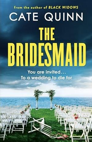 The Bridesmaid by Cate Quinn