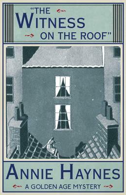The Witness on the Roof by Annie Haynes