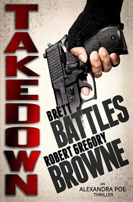 Takedown by Robert Gregory Browne, Brett Battles