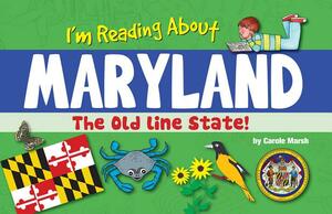 I'm Reading about Maryland by Carole Marsh