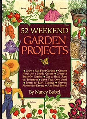 Fifty-Two Weekend Garden Projects by Nancy Bubel
