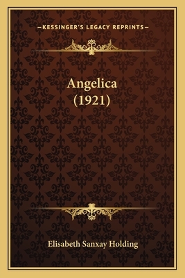 Angelica (1921) by Elisabeth Sanxay Holding