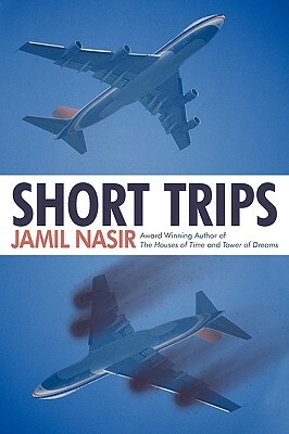 Short Trips by Jamil Nasir