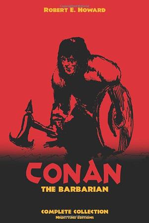 CONAN the Barbarian: complete collection by Robert E. Howard, Nighttime Editions