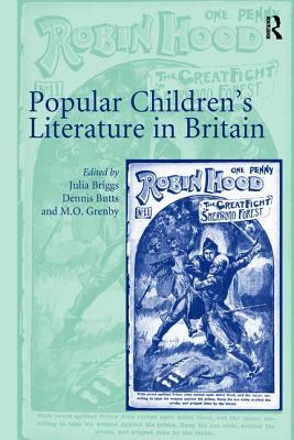 Popular Children S Literature in Britain by Julia Briggs, Dennis Butts