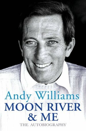 Moon River and Me by Andy Williams