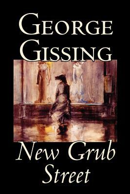 New Grub Street by George Gissing