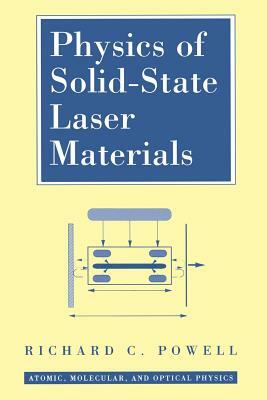 Physics of Solid-State Laser Materials by Richard C. Powell