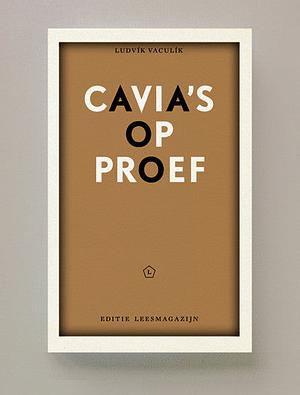 Cavia's op proef by Ludvík Vaculík
