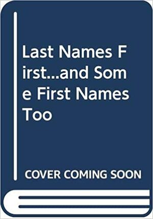 Last Names First: And Some First Names Too by Mary Price Lee