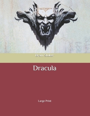 Dracula: Large Print by Bram Stoker