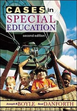 Cases in Special Education by Joseph Boyle, Scot Danforth