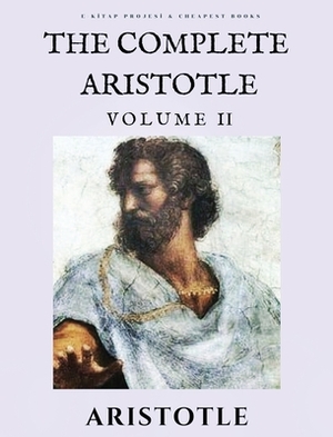 The Complete Aristotle: Volume II by Aristotle