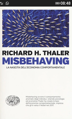 Misbehaving: la nascita dell'economia comportamentale  by Richard H. Thaler