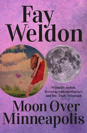 Moon over Minneapolis by Fay Weldon