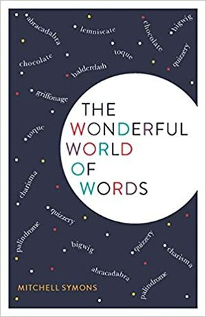 The Wonderful World of Words by Mitchel Symons