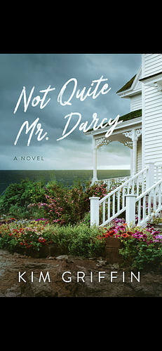 Not Quite Mr. Darcy by Kim Griffin, Kim Griffin