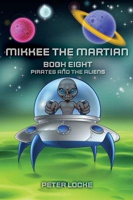 Mikkee the Martian by Peter Locke