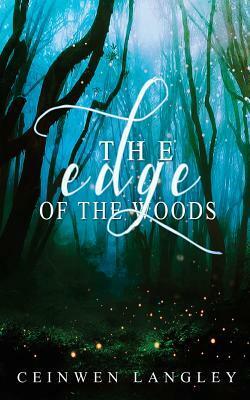 The Edge Of The Woods by Ceinwen Langley