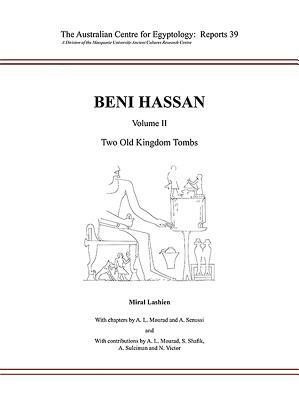 Beni Hassan. Volume II: Two Old Kingdom Tombs by Miral Lashien