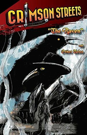Crimson Streets #2: The Raven and Other Tales by Jason Lairamore, Robb White, Matthew David Brozik, Bruce Harris, Ike Keen, G. Shane Meeks, Jerry Cunningham, Micah Castle, Kevin J. Guhl, Justin Peterson, Adrian Ludens, Sonny Zae, Janet B. Carden, Chris Bauer