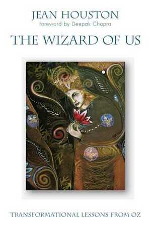 The Wizard of Us: Transformational Lessons from Oz by Jean Houston