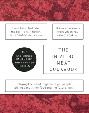 The In Vitro Meat Cook Book by Koert van Mensvoort, Hendrik-Jan Grievink