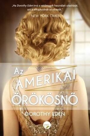 Az amerikai örökösnő by Dorothy Eden