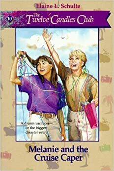 Melanie And The Cruise Caper by Elaine L. Schulte