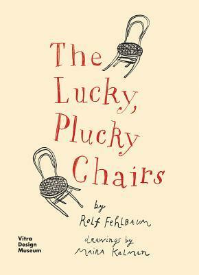 The Lucky, Plucky Chairs by Rolf Fehlbaum, Maira Kalman